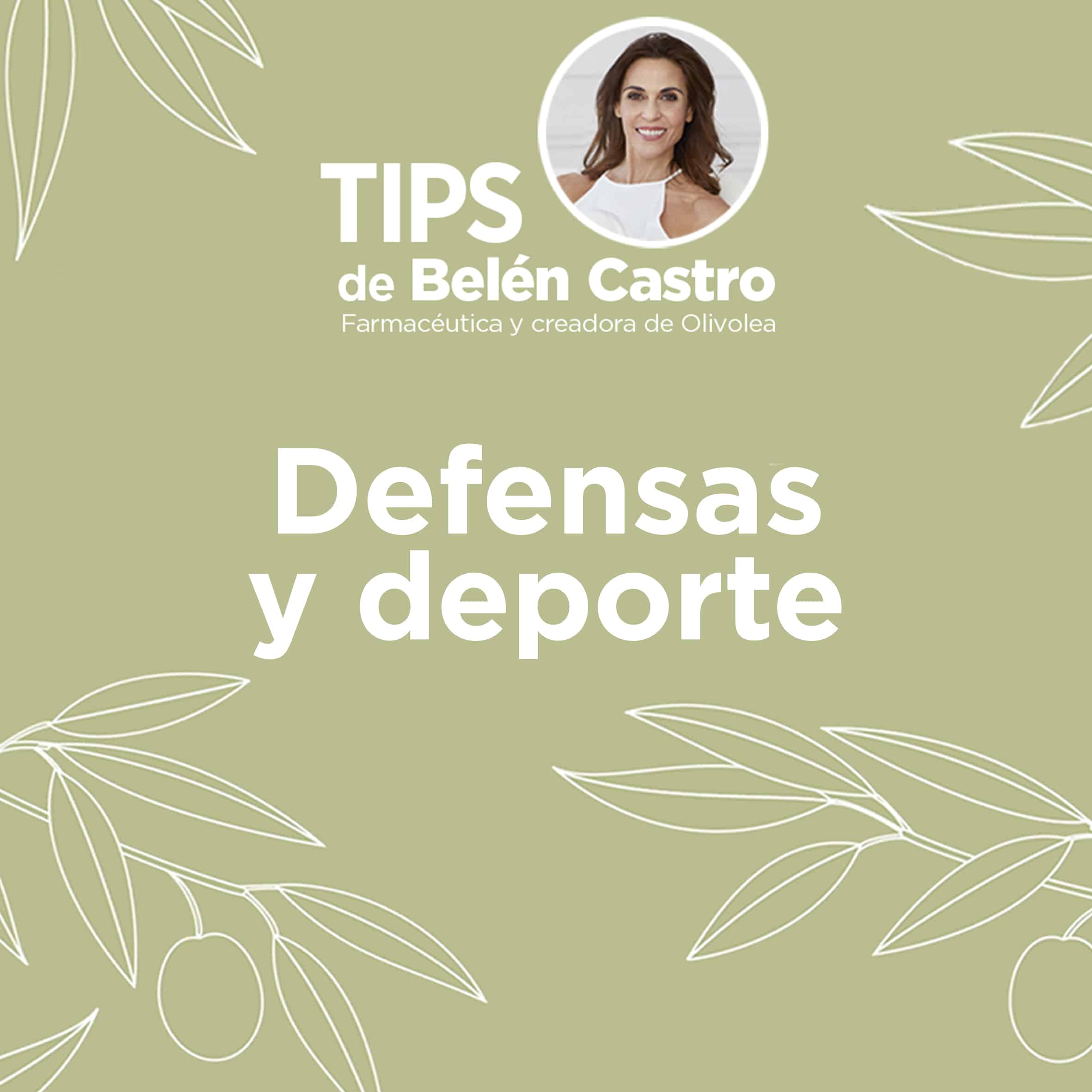 Los tips de Belén Castro: defensas y deporte